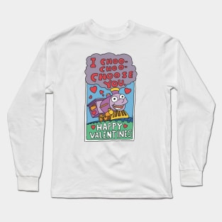 I Choo - Choo - choose you Long Sleeve T-Shirt